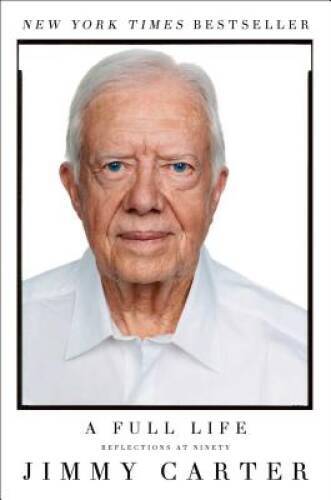 A Full Life: Reflections at Ninety - Paperback By Carter, Jimmy - VERY GOOD A Full Life: Reflections at Ninety - Paperback By Carter, Jimmy - VERY GOOD