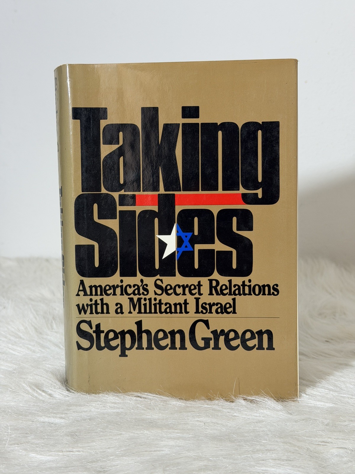 Taking Sides: America's Secret Relations With Militant Israel - Stephen Green VG
