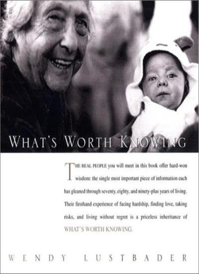What\'s Worth Knowing By Wendy Lustbader