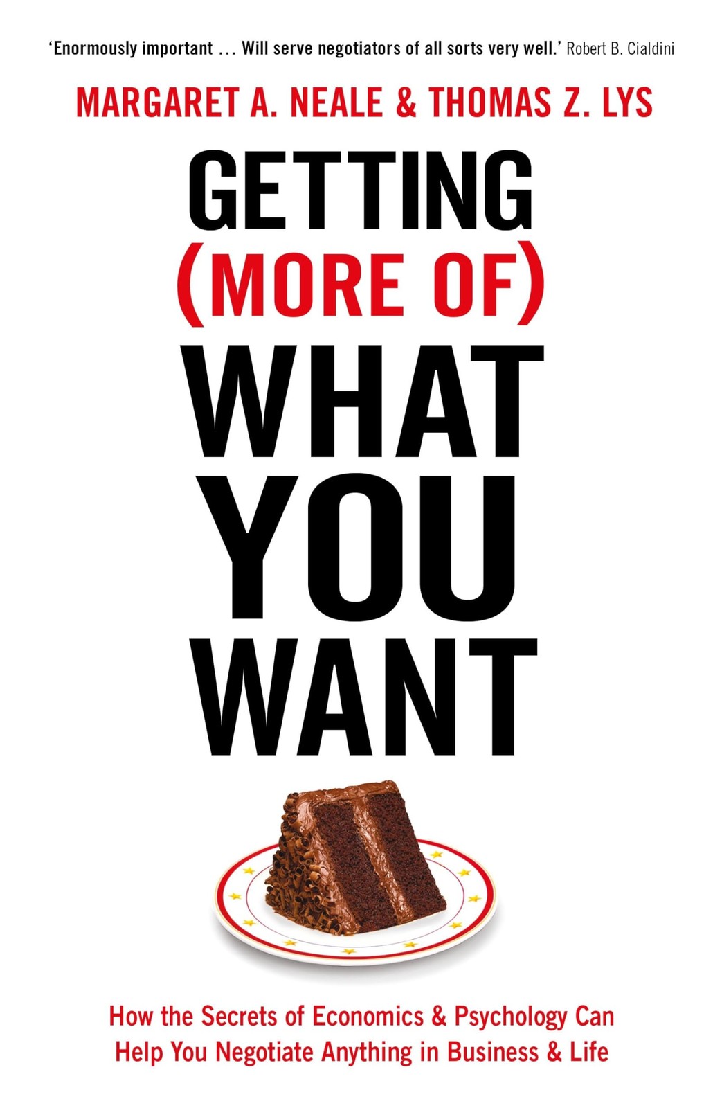 Getting (More of) What You Want: How the Secrets of Economics & Psychology C...