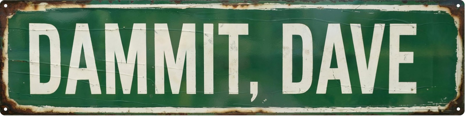 Funny Vintage Metal Tin Sign DAM MIT DAVE Bar Cafe & Outdoor Decor Street Sig... Funny Vintage Metal Tin Sign DAM MIT DAVE Bar Cafe & Outdoor Decor Street Sig...
