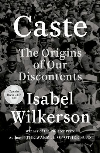 Caste : The Origins of Our Discontents by Isabel Wilkerson (2020, Hardcover) Caste : The Origins of Our Discontents by Isabel Wilkerson (2020, Hardcover)