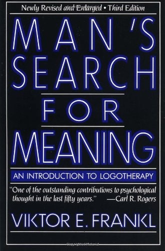 Man's Search for Meaning: An Introduction to Logotherapy By Vikt