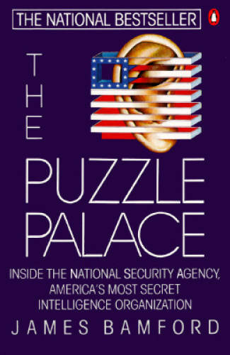 The Puzzle Palace: Inside the National Security Agency, America\'s Most Se - GOOD