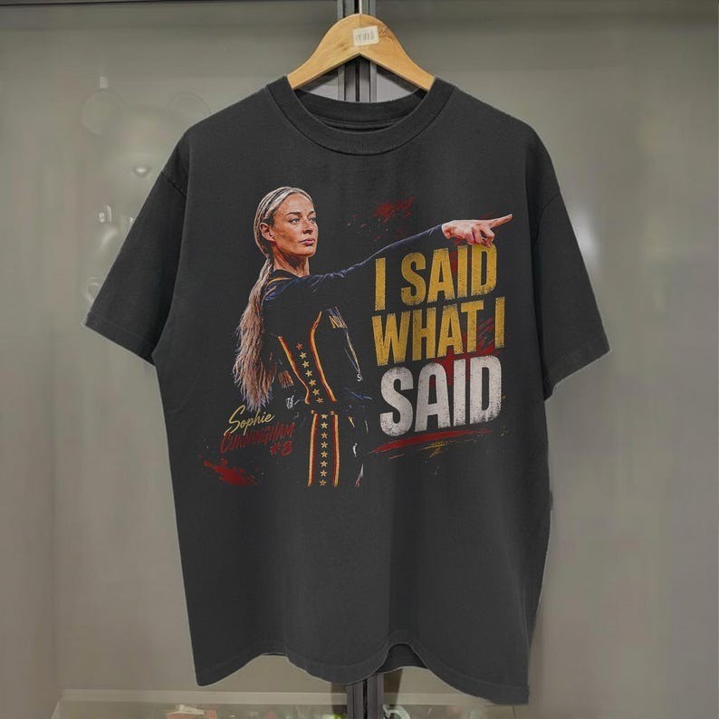 HOT Sophie Cunningham I Said What I Said Shirt, Basketball Graphic Tee