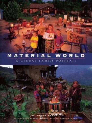 Material World: A Global Family Portrait - Hardcover By Peter Menzel - GOOD Material World: A Global Family Portrait - Hardcover By Peter Menzel - GOOD