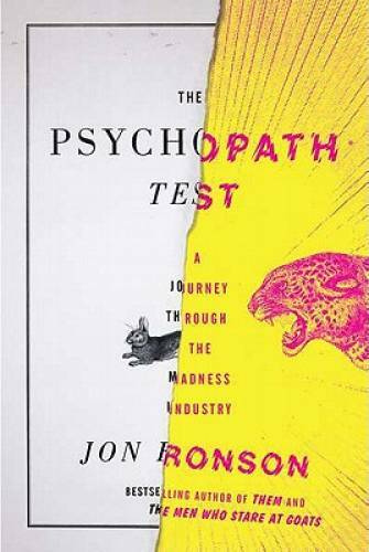 The Psychopath Test: A Journey Through the Madness Industry - Hardcover - GOOD The Psychopath Test: A Journey Through the Madness Industry - Hardcover - GOOD