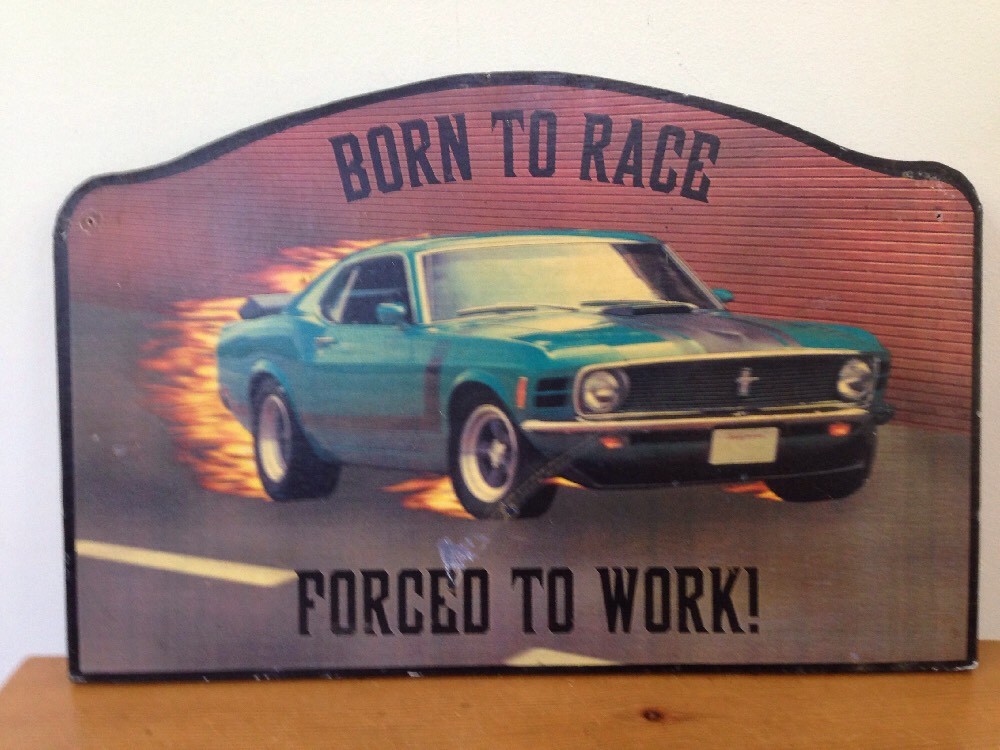 Vintge 70s Born to Race Forced to Work Blue Ford Mustang Man Cave Wood Sign Art