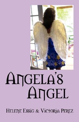 Angela\'s Angel by Helene Essig and Victoria Perez (2007, Perfect)