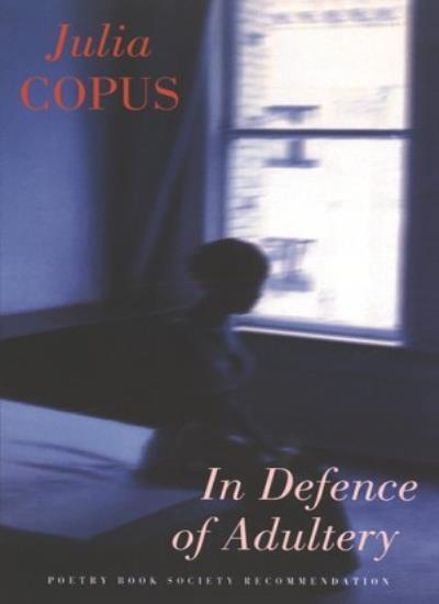 In Defence of Adultery By Julia Copus