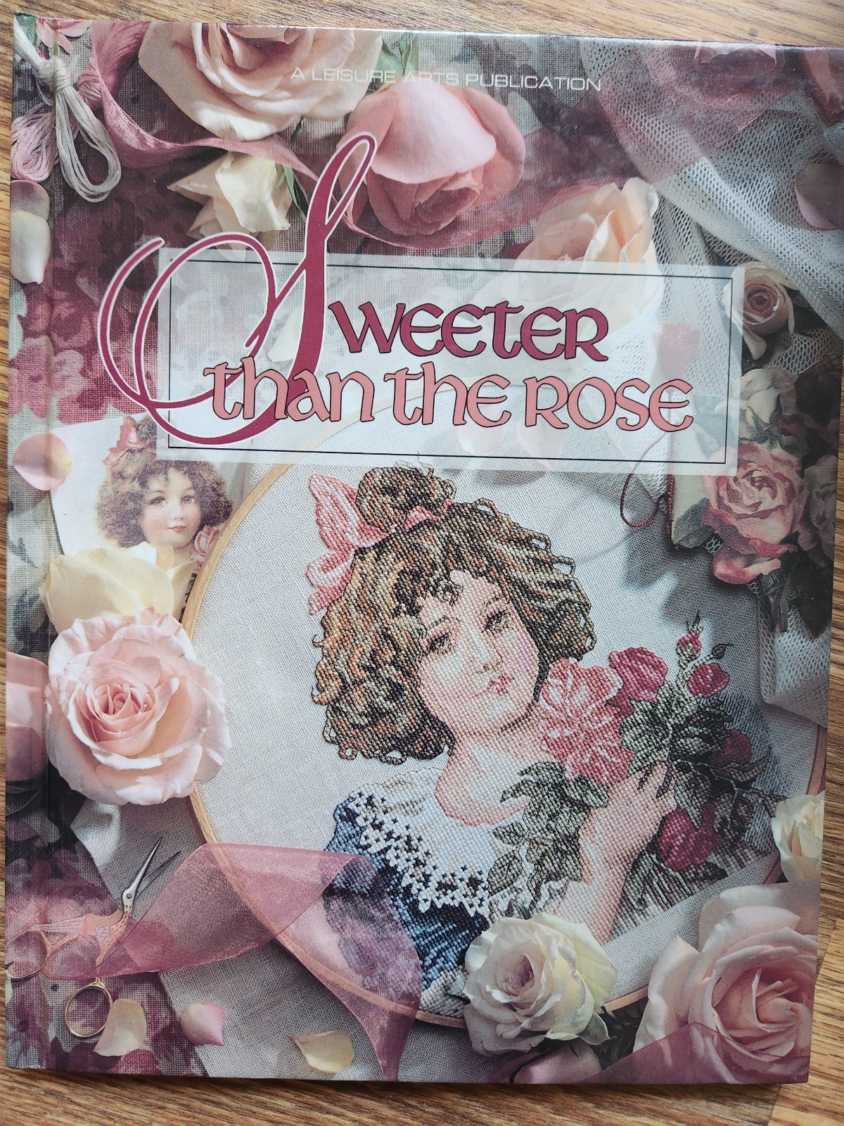 Sweeter Than the Rose, Leisure Arts HB book  cross stitch many designs
