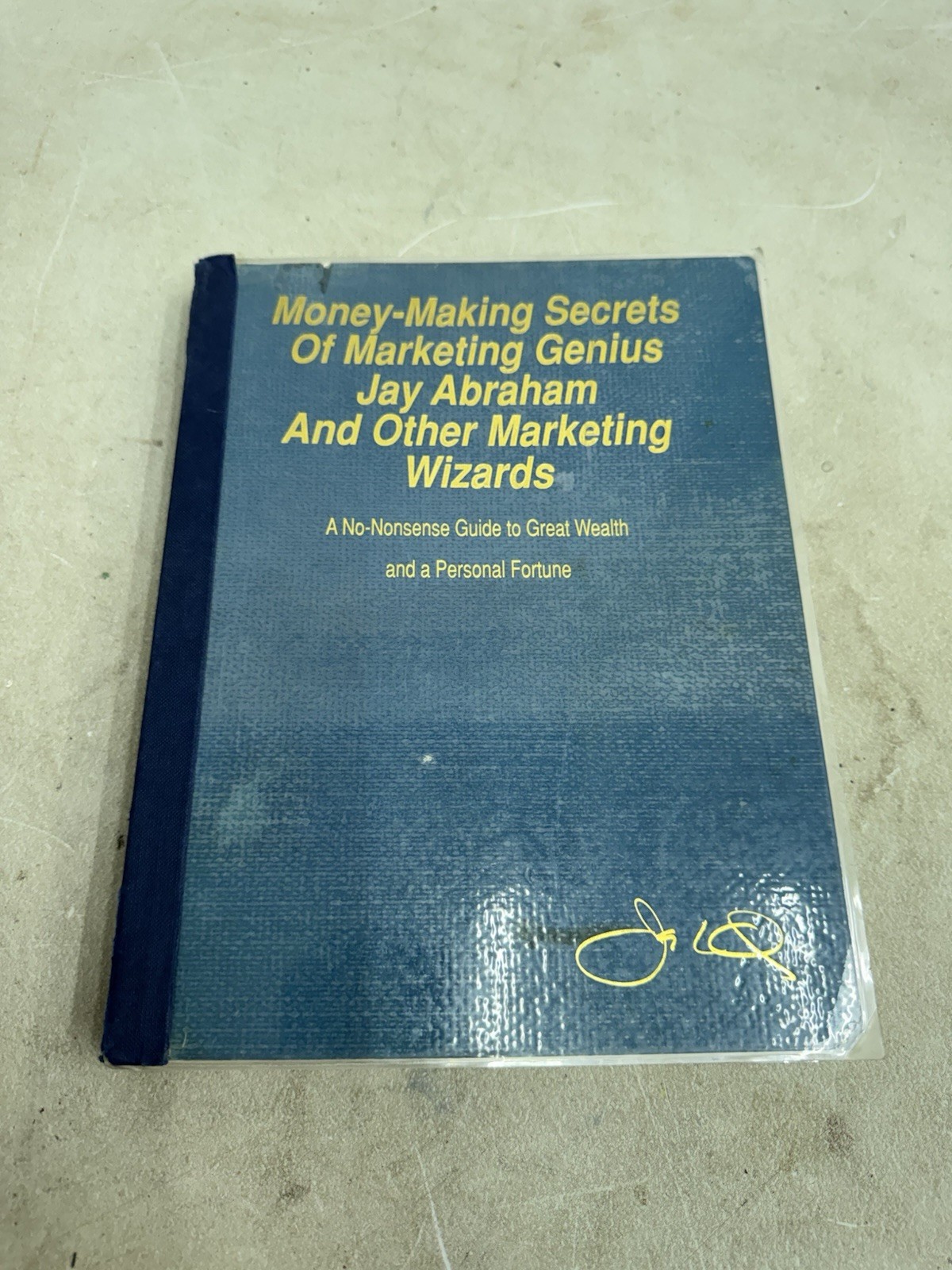 Money Making Secrets of Marketing Genius Jay Abraham : And Other Marketing W...