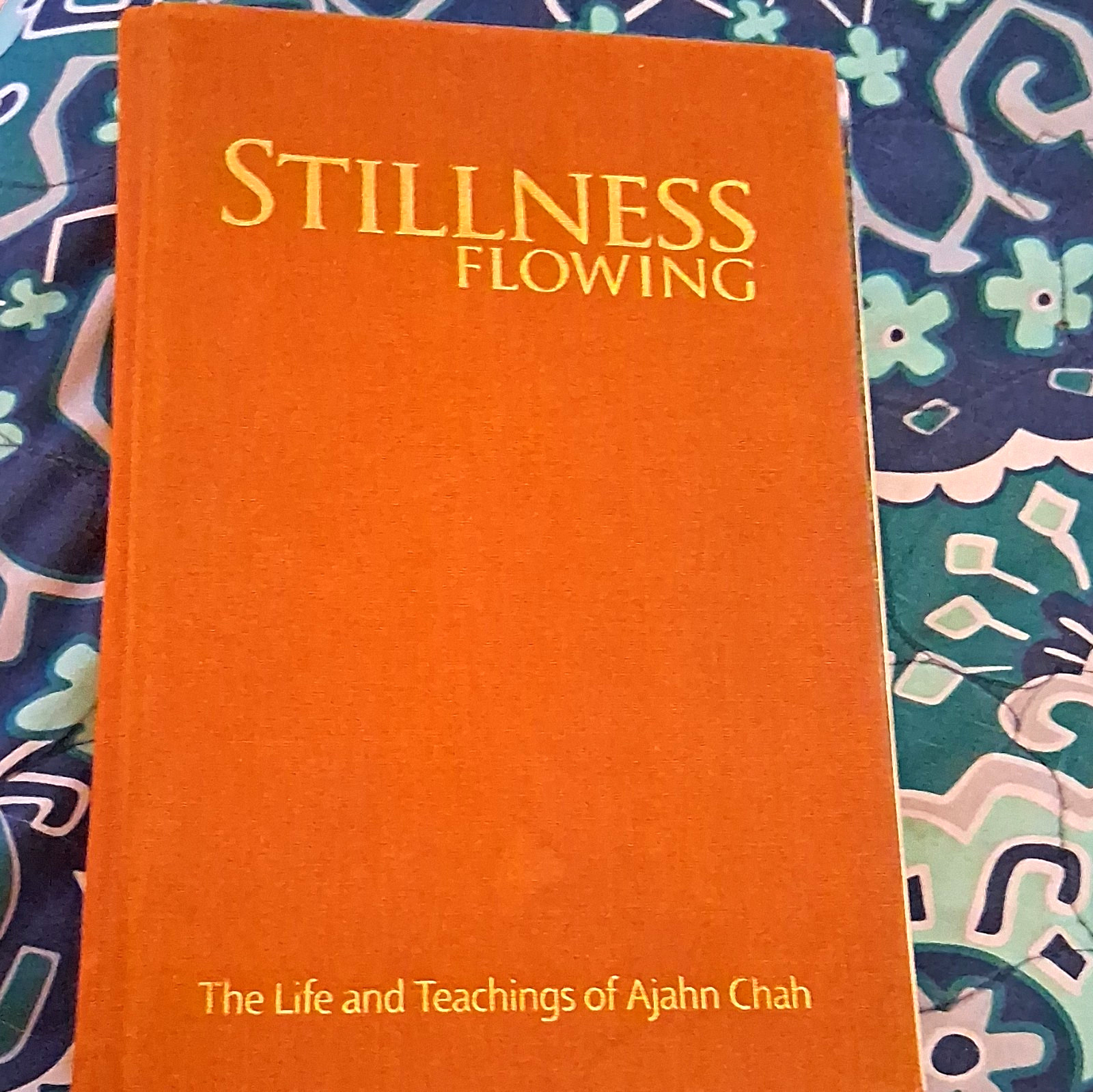 1st Ed HC STILLNESS FLOWING The Life & Teachings Of Ajahn Chah By Ajahn Jayasaro