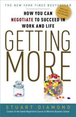 Getting More: How You Can Negotiate to Succeed in Work and Life - GOOD Getting More: How You Can Negotiate to Succeed in Work and Life - GOOD