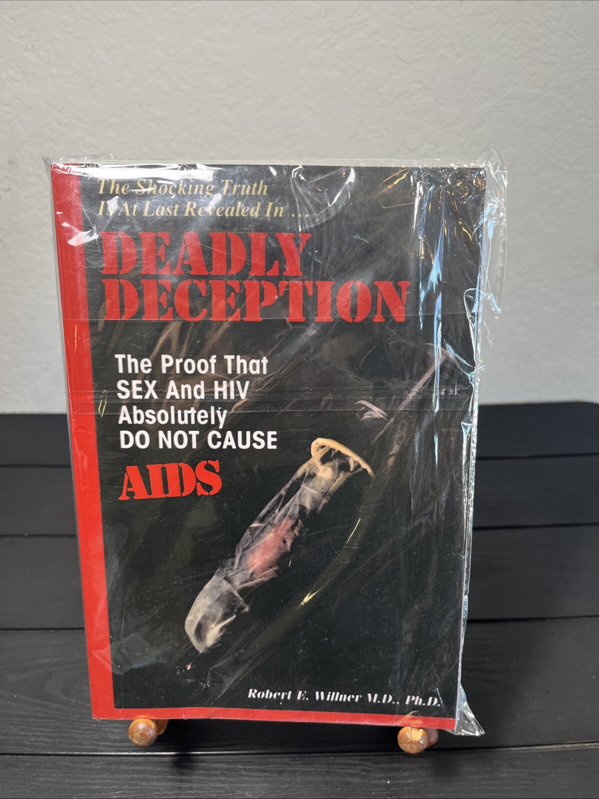 Deadly Deception The Proof that Sex & HIV Do Not Cause AIDS by Robert Willner Deadly Deception The Proof that Sex & HIV Do Not Cause AIDS by Robert Willner