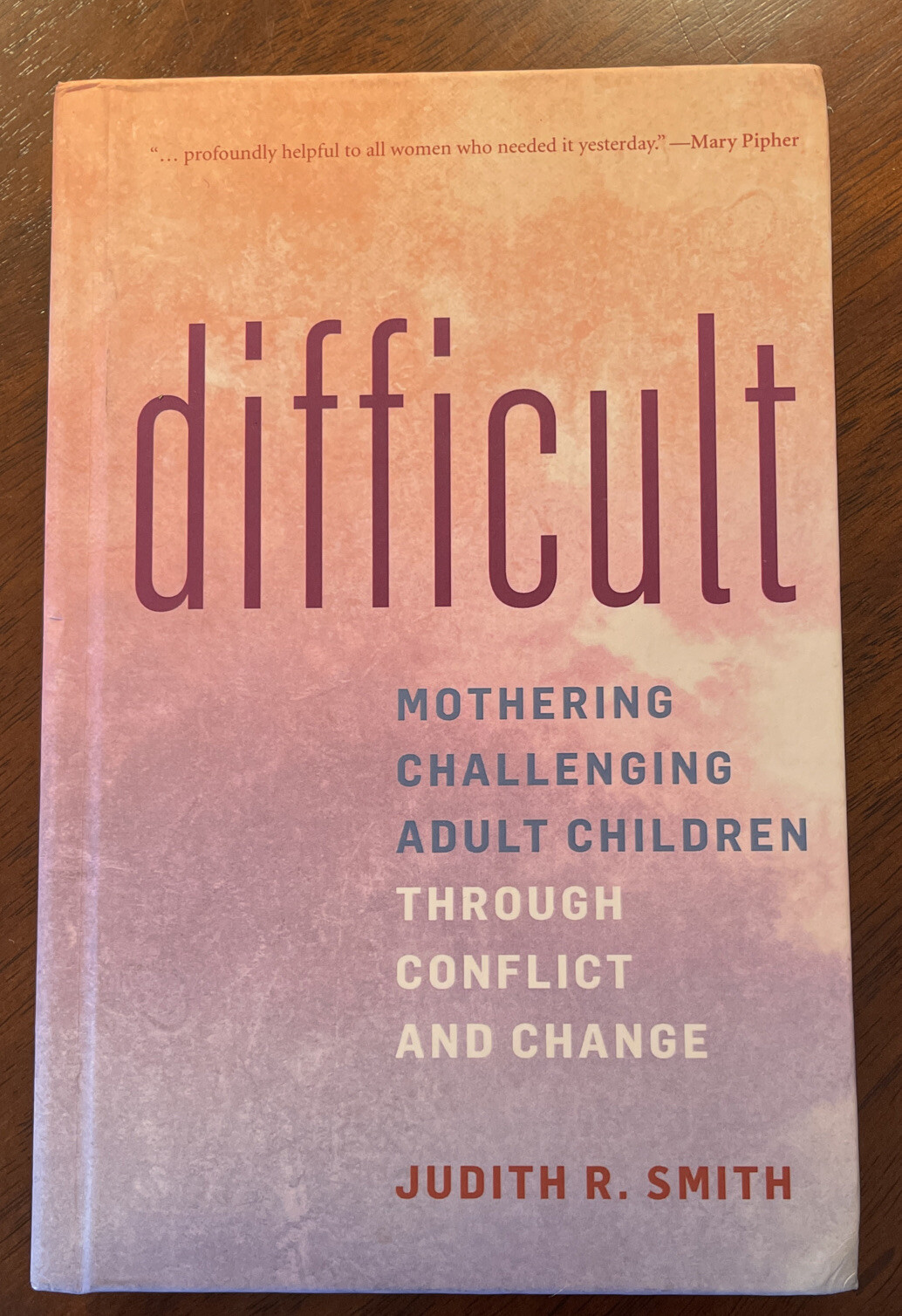 *SIGNED* Difficult : Mothering Challenging Adult Children HC by Judith R. Smith