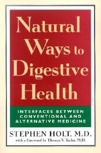 Natural Ways to Digestive Health: Interfaces Between Conventional an - VERY GOOD Natural Ways to Digestive Health: Interfaces Between Conventional an - VERY GOOD