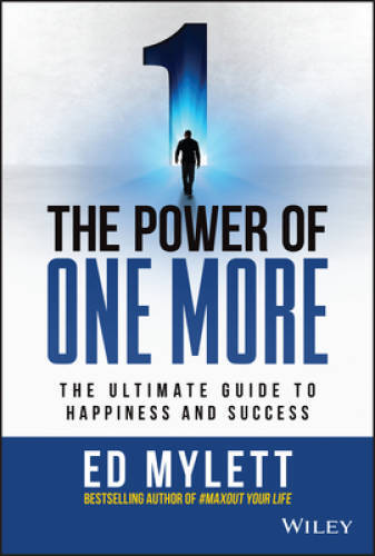 The Power of One More: The Ultimate Guide to Happiness and Success - GOOD The Power of One More: The Ultimate Guide to Happiness and Success - GOOD