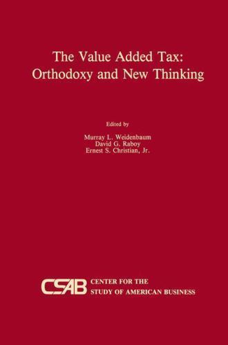 The Value-Added Tax: Orthodoxy and New Thinking [Hardcover] Weidenbaum, Murray L