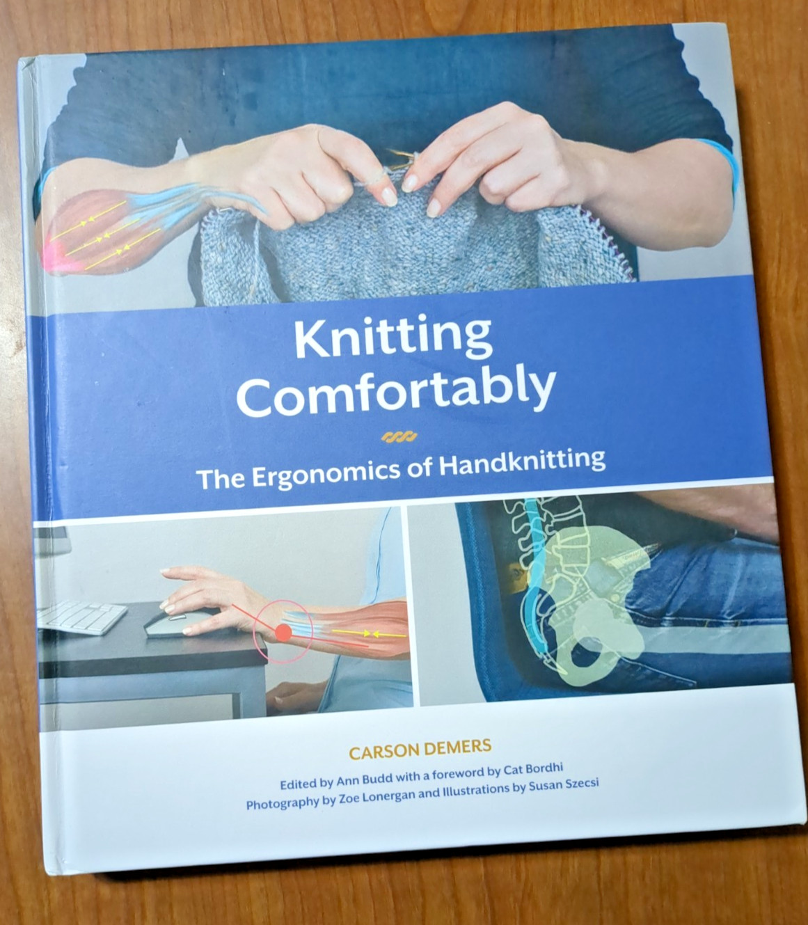 Knitting Comfortably: The Ergonomics of Handknitting Carson Demers Hardback 2016 Knitting Comfortably: The Ergonomics of Handknitting Carson Demers Hardback 2016