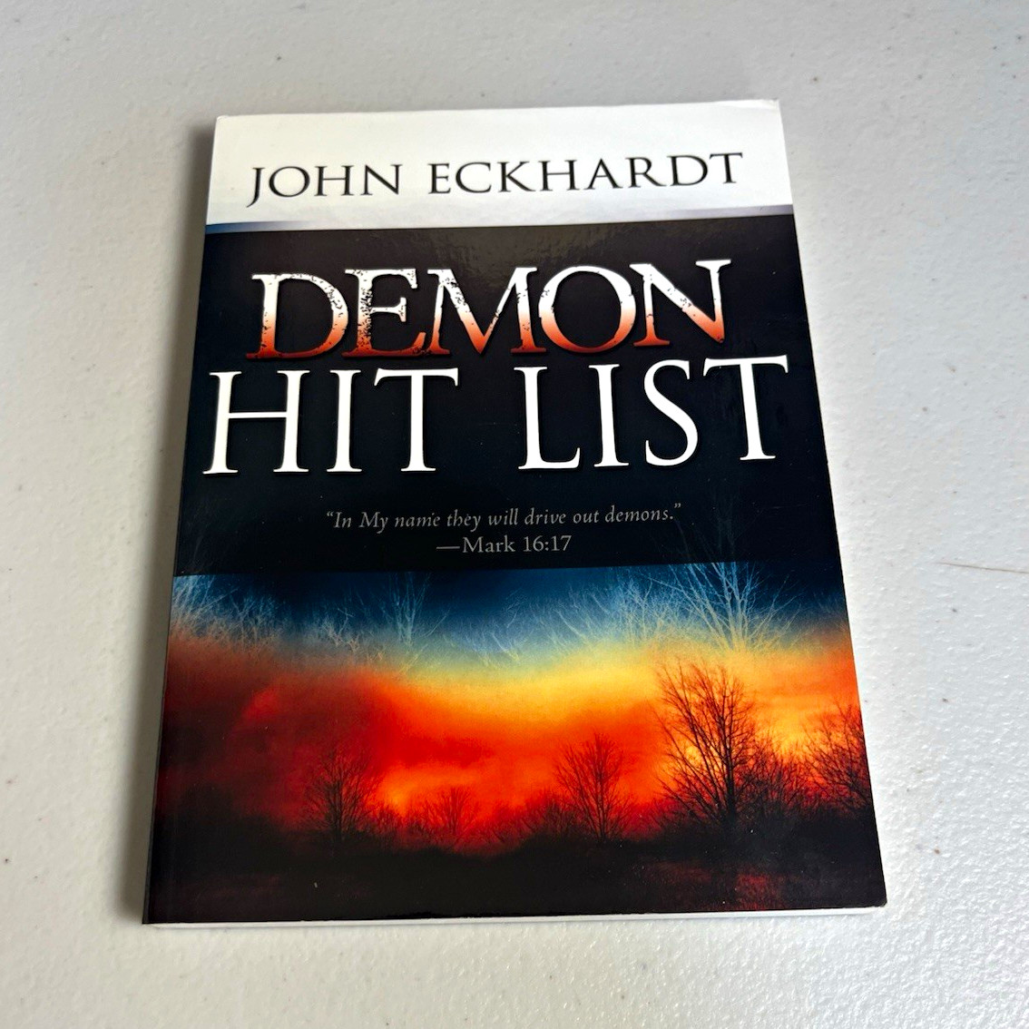 Demon Hit List John Eckhardt Trade PB 2016 Whitaker House Spiritual Warfare