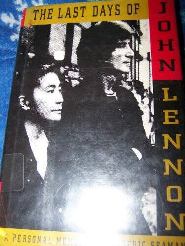 The Last Days of John Lennon: A Personal Memoir - Hardcover - GOOD