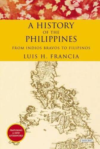 History of the Philippines: From Indios Bravos to Filipinos - Paperback - GOOD
