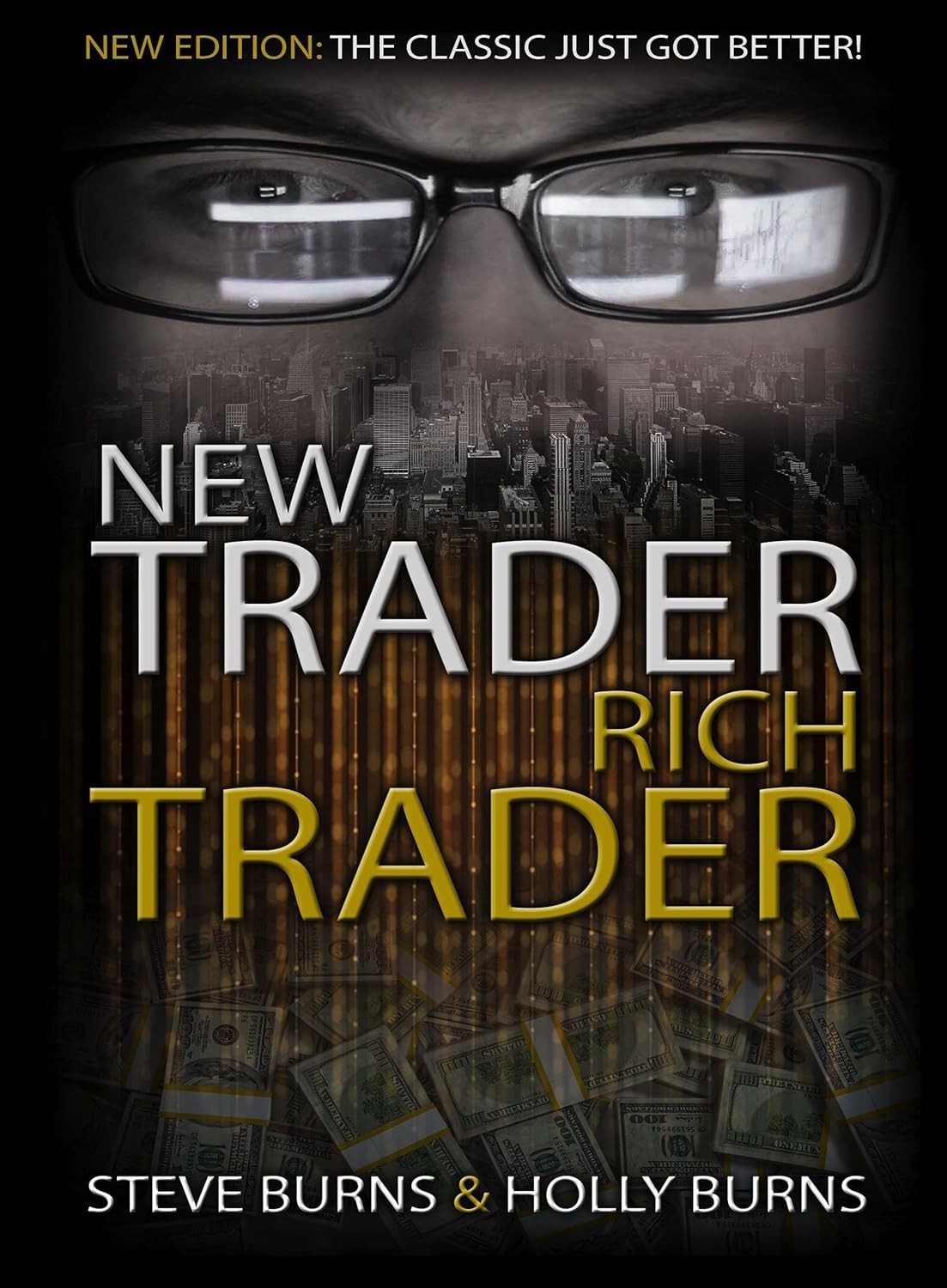 New Trader Rich Trader: 2nd Edition: Revised and Updated by Holly Burns: PB New Trader Rich Trader: 2nd Edition: Revised and Updated by Holly Burns: PB