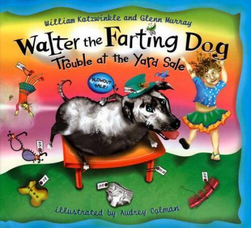 Walter the Farting Dog: Trouble at the Yard Sale - Hardcover - GOOD Walter the Farting Dog: Trouble at the Yard Sale - Hardcover - GOOD