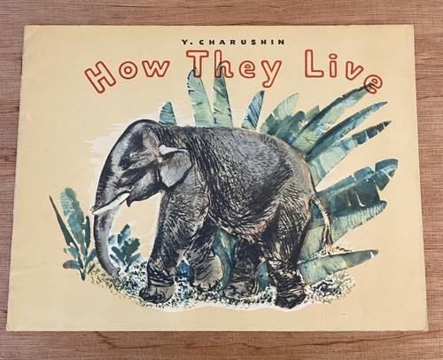 HOW THEY LIVE by Evgeniĭ Ivanovich Charushin 1979 Soviet Union Children\'s Book