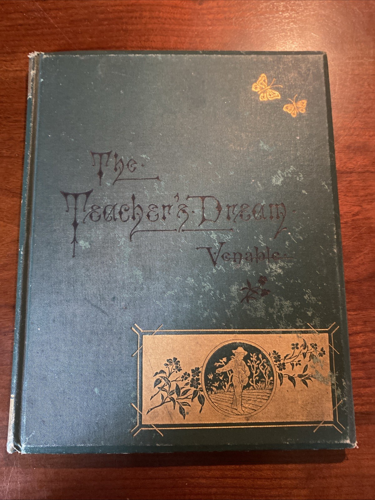 ANTIQUE 1881 - The Teacher\'s Dream by W.H. Venable (1st Edition) ANTIQUE 1881 - The Teacher\'s Dream by W.H. Venable (1st Edition)