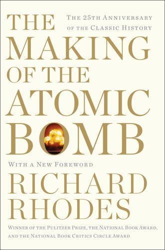The Making of the Atomic Bomb: 25th Anniversary Edition, Rhodes, Richard, New Bo