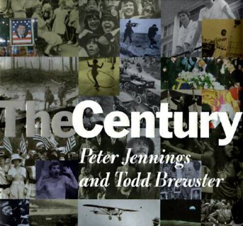 The Century - Hardcover By Jennings, Peter - GOOD