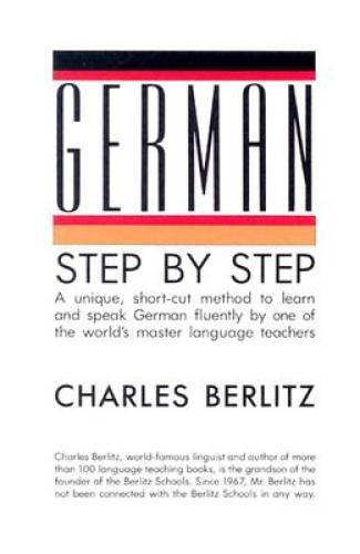 German Step-by-Step: A Unique, Short-Cut Method to Learn and Speak German - GOOD German Step-by-Step: A Unique, Short-Cut Method to Learn and Speak German - GOOD