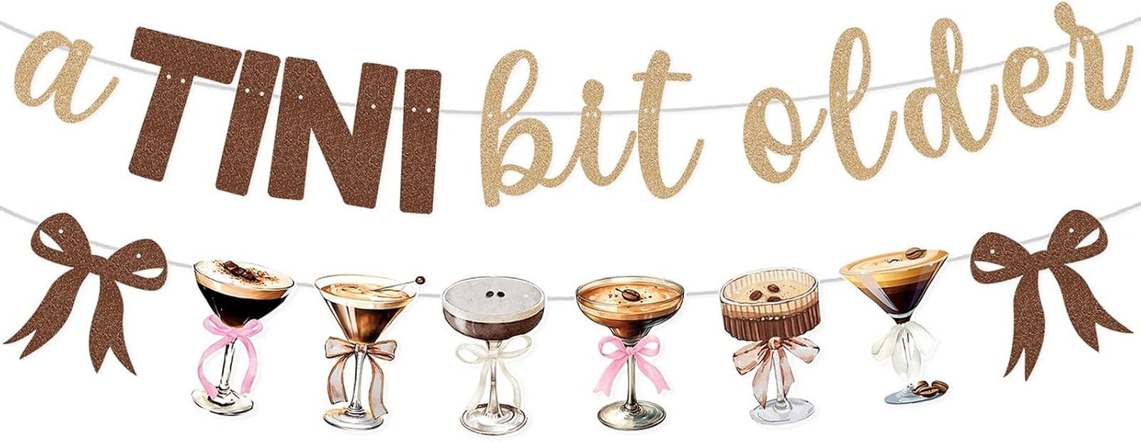 A Tini Bit Older Birthday Banner Espresso Martini Garland for Espresso Martini D