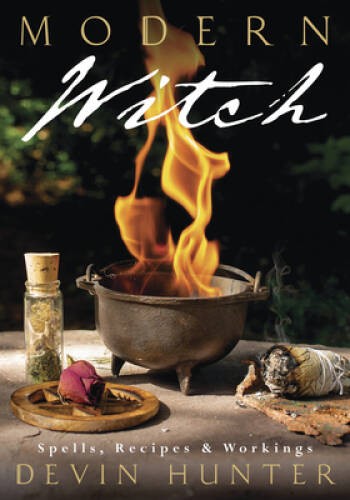Modern Witch: Spells, Recipes, and Workings - Paperback By Hunter, Devin - GOOD Modern Witch: Spells, Recipes, and Workings - Paperback By Hunter, Devin - GOOD