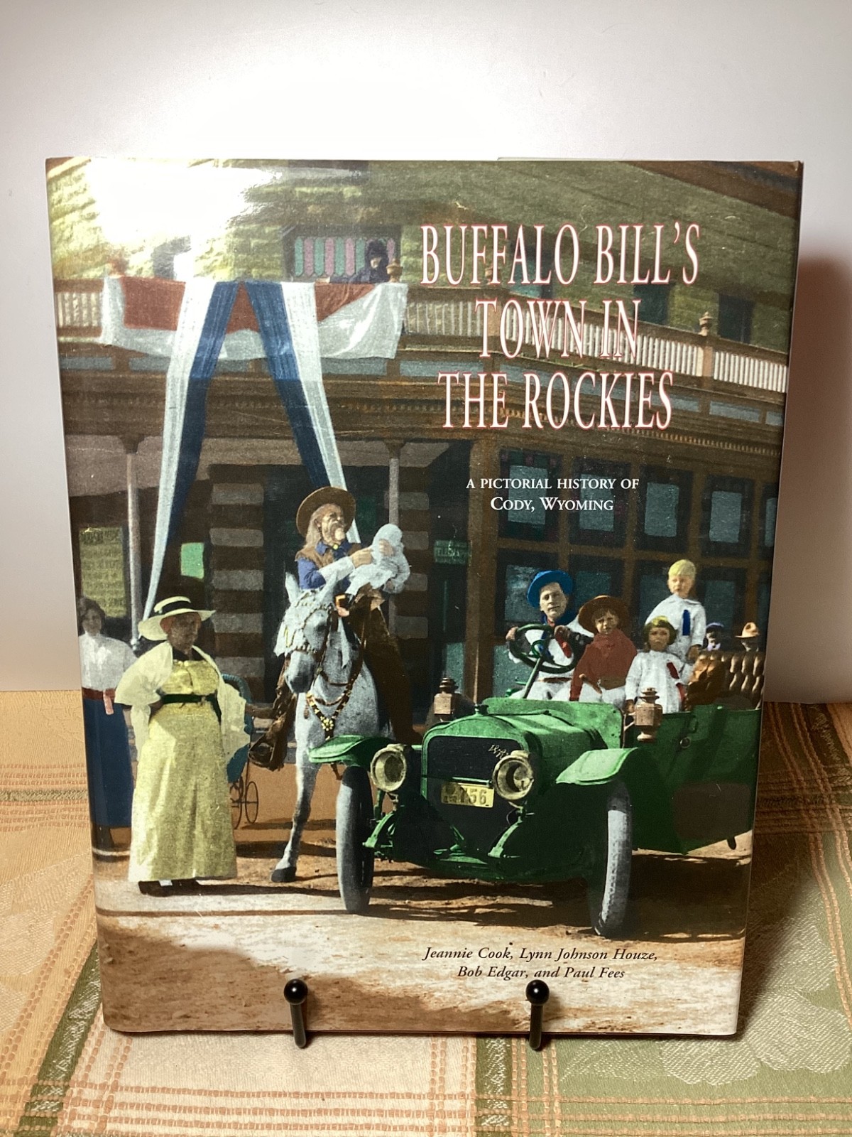 Buffalo Bill\'s Town in the Rockies: A Pictorial History of Cody, Wyoming - HC/DJ Buffalo Bill\'s Town in the Rockies: A Pictorial History of Cody, Wyoming - HC/DJ
