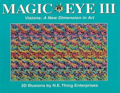 Magic Eye III, Vol. 3 Visions A New Dimension in Art 3D I - VERY GOOD Magic Eye III, Vol. 3 Visions A New Dimension in Art 3D I - VERY GOOD
