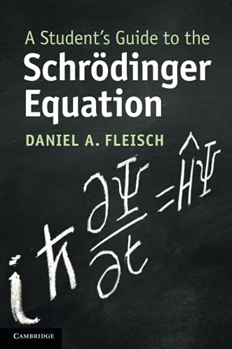 A Student\'s Guide to the Schrodinger Equation (Student\'s Guides)