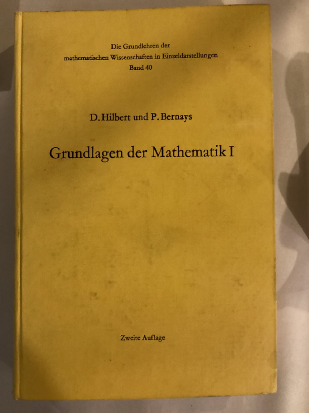 GRUNDLAGEN DER MATHEMATIK I- David Hilbert and P. Bernays - 1968 Ex Library GRUNDLAGEN DER MATHEMATIK I- David Hilbert and P. Bernays - 1968 Ex Library