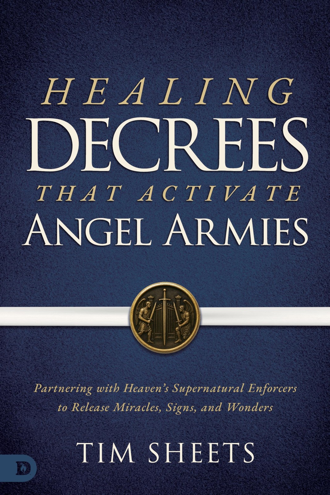Healing Decrees That Activate Angel Armies: Partnering With Heaven\'s... Healing Decrees That Activate Angel Armies: Partnering With Heaven\'s...