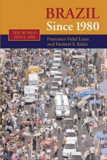 Brazil since 1980 (The World - Hardcover, by Luna Francisco Vidal; - Very Good