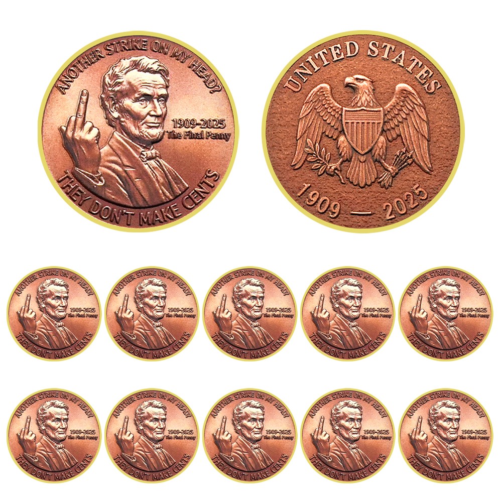 10PCS Final Penny 1909-2025 Novelty Coin Lincoln They Don't Make Cents Medal 10PCS Final Penny 1909-2025 Novelty Coin Lincoln They Don't Make Cents Medal