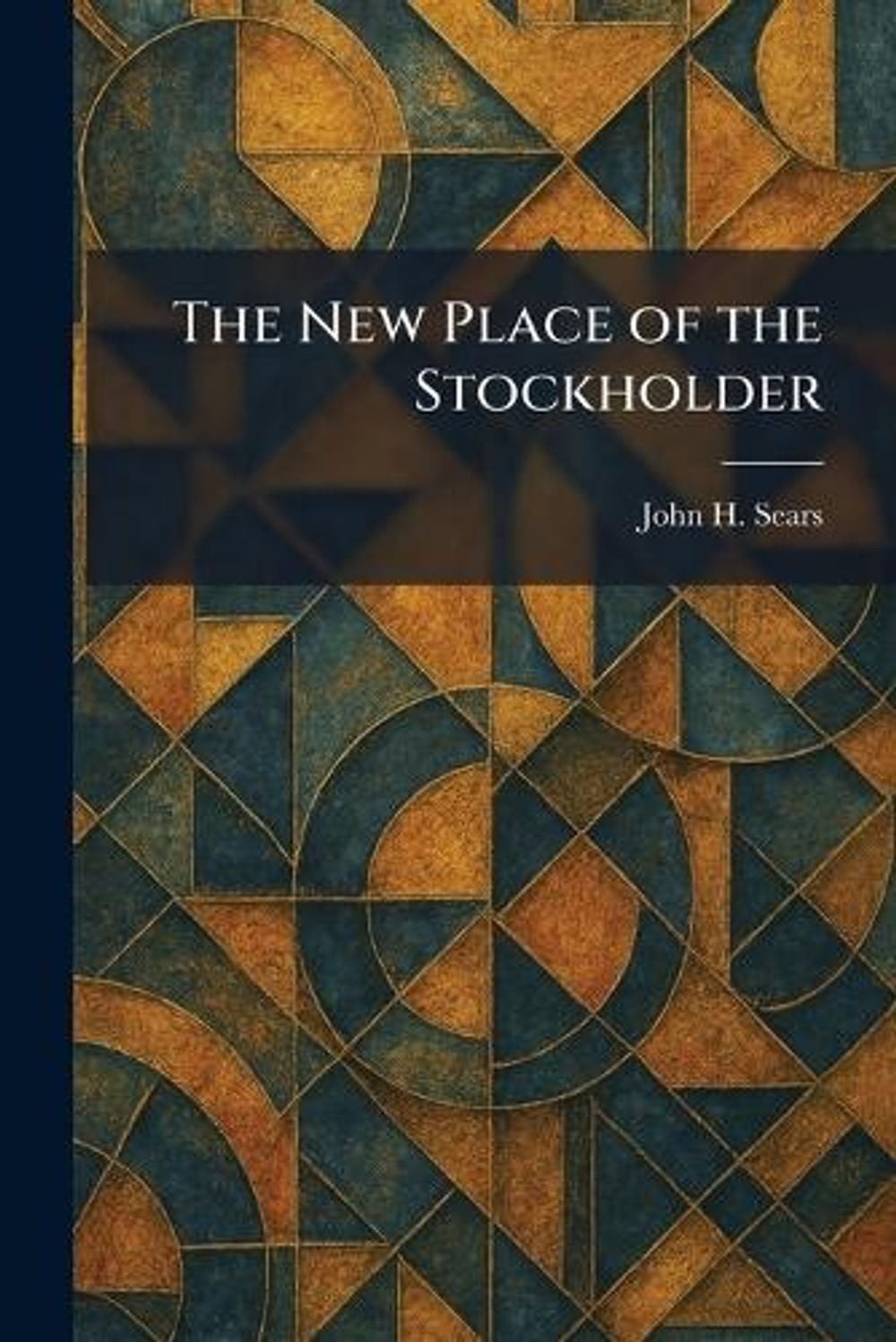 The New Place of the Stockholder by John H. Sears Paperback Book