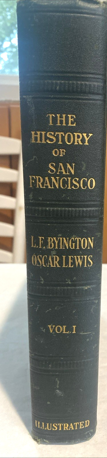 Vin. 1931 The History Of San Francisco, L.F. Byington Oscar Lewis Vol 1 Illus.