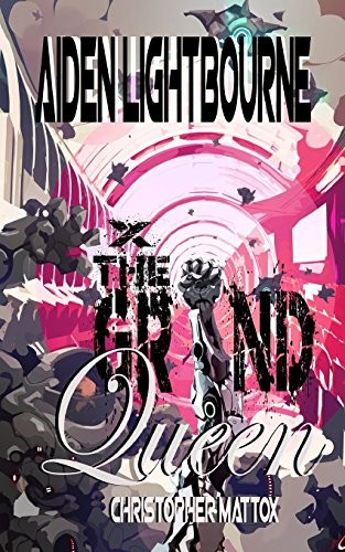 AIDEN LIGHTBOURNE AND THE GRIND QUEEN By Christopher M Mattox **BRAND NEW**