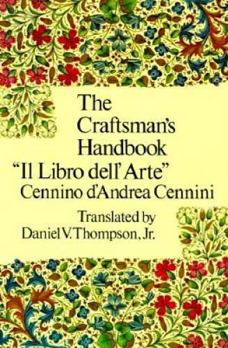 The Craftsman\'s Handbook: Il Libro dell\' Arte - Paperback - GOOD The Craftsman\'s Handbook: Il Libro dell\' Arte - Paperback - GOOD