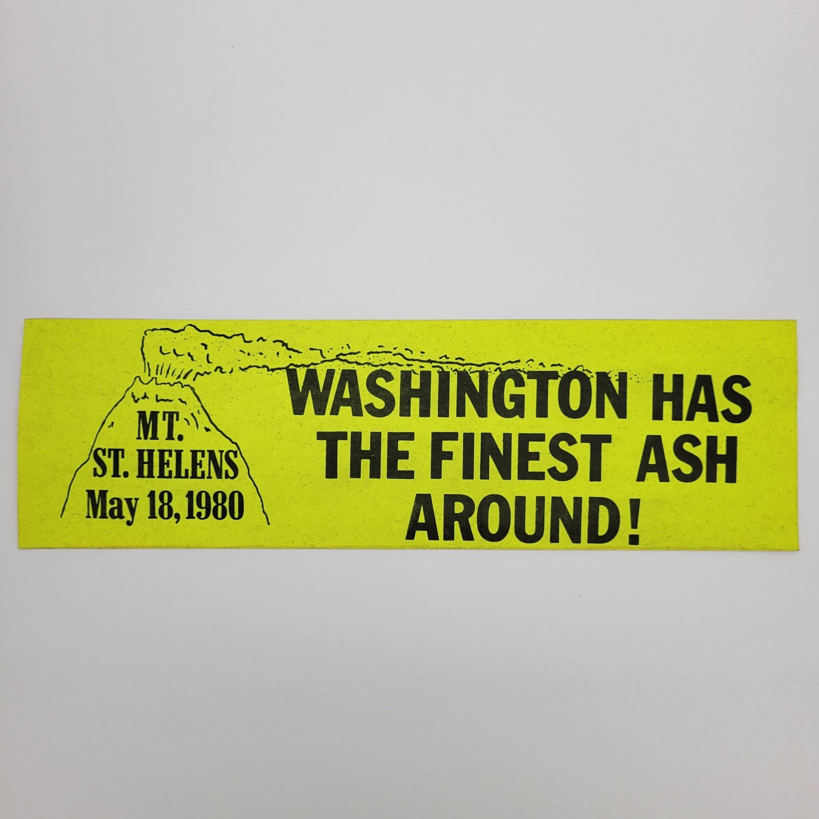 Vtg 1980~Mt Saint St Helens Bumper Sticker~Washington Has The Finest Ash Around Vtg 1980~Mt Saint St Helens Bumper Sticker~Washington Has The Finest Ash Around
