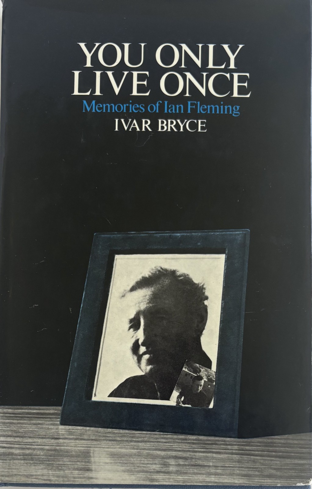 Ivar Bryce=You Only Live Once Memories of Ian Fleming 1st UK EDT HC Unclipped DJ Ivar Bryce=You Only Live Once Memories of Ian Fleming 1st UK EDT HC Unclipped DJ