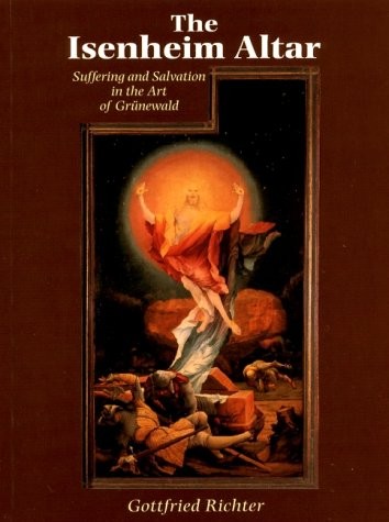 The Isenheim Altar: Suffering and Salvation in the Art of Grunewald